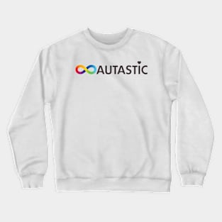 Autastic: Autistic and Fantastic Crewneck Sweatshirt